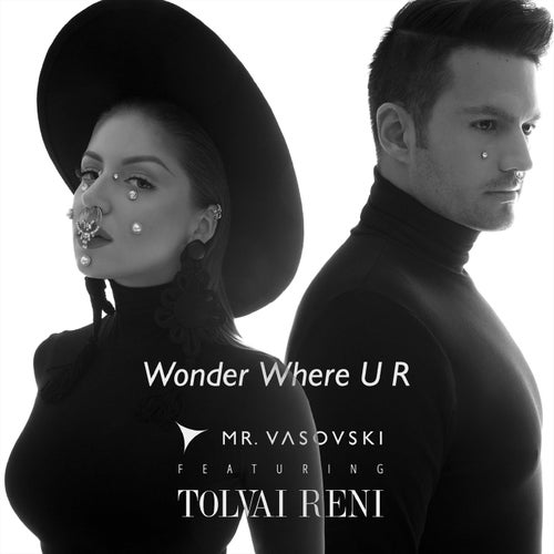 Wonder Where U R (feat. Tolvai Reni)