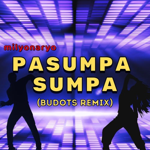 Pasumpa Sumpa (Budots Remix)