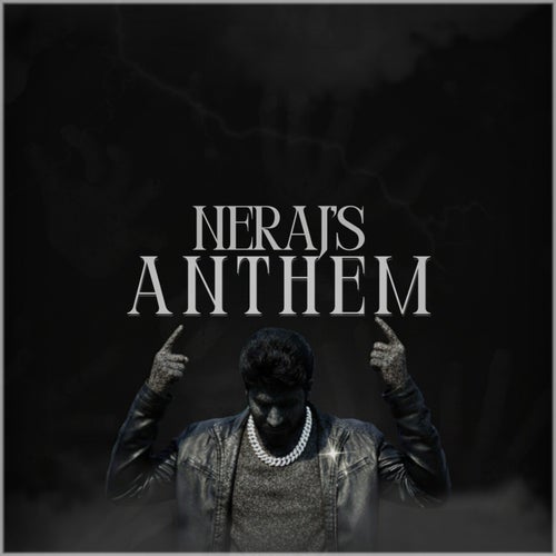 Neraj's Anthem