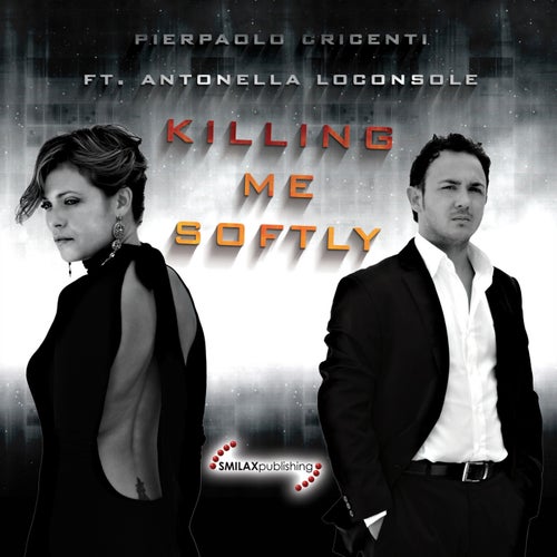 Killing Me Softly (feat. Antonella Loconsole)