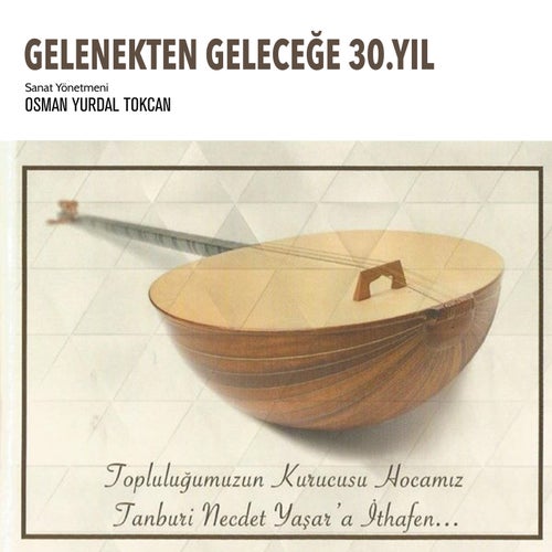 Gelenekten Geleceğe 30.Yıl