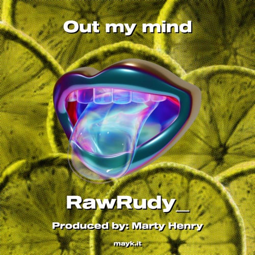 Out my mind