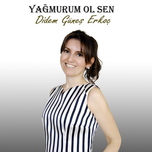 Yağmurum Ol Sen