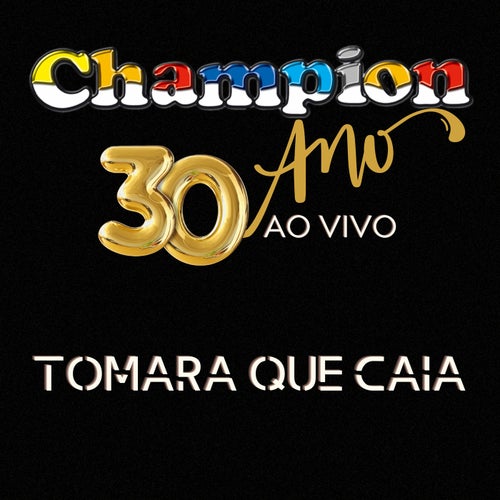 Tomara Que Caia - 30 Anos (Ao Vivo)