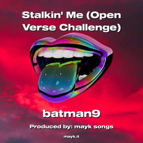 Stalkin Me (Open Verse Challenge)