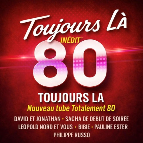 Toujours là (Totalement 80)