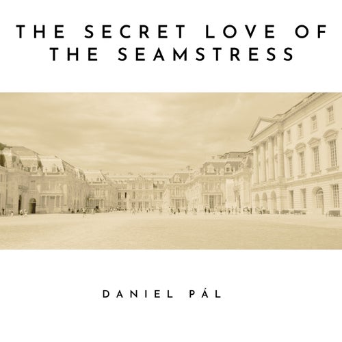 The Secret Love Of The Seamstress