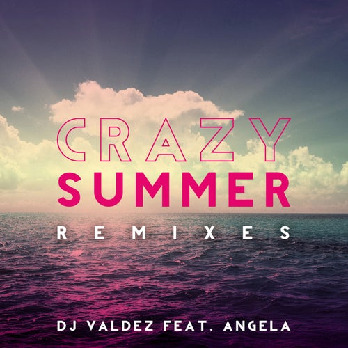 Crazy Summer (feat. Angela) (Remixes)