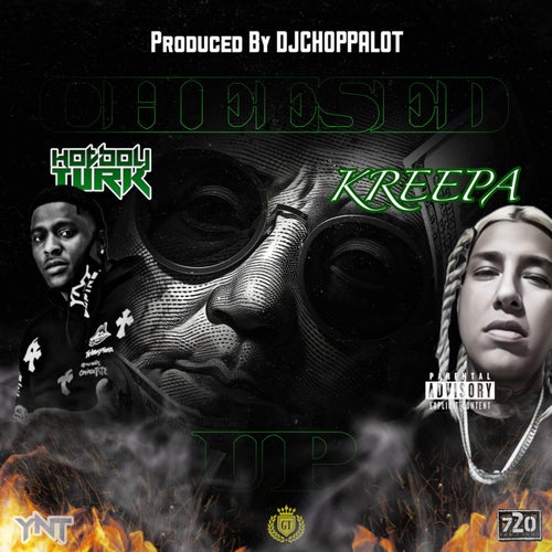 Cheesed Up (feat. Hot Boy Turk)