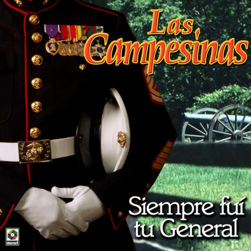 Siempre Fuí Tu General