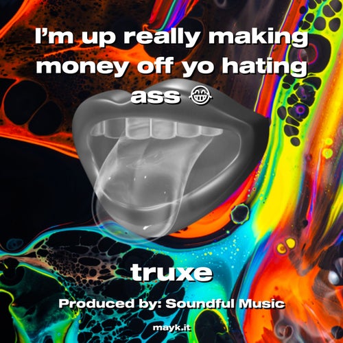 I’m up really making money off yo hating a**