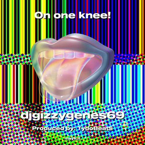 On one knee!