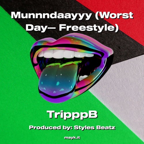 Munnndaayyy (Worst Day Freestyle)