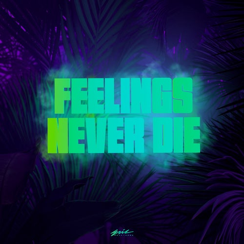 Feelings Never Die