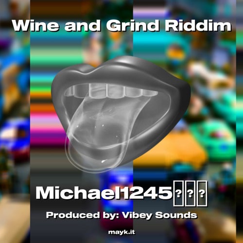 Wine and Grind Riddim