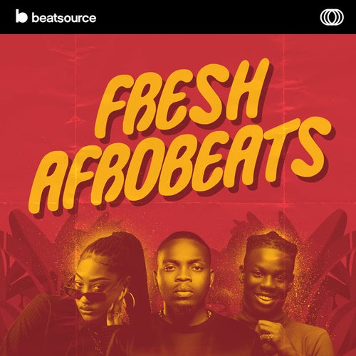Fresh Afrobeats playlist for DJs on Beatsource