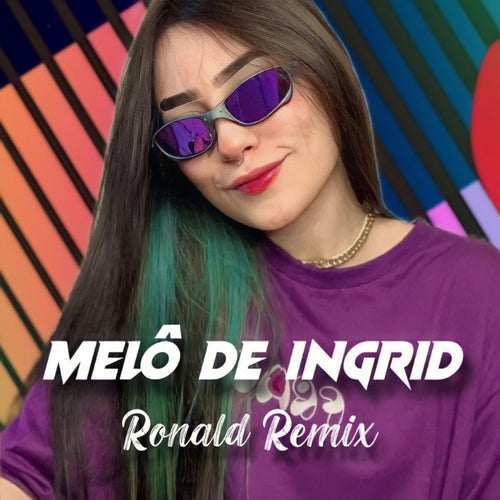 Melô de Ingrid (Remix)