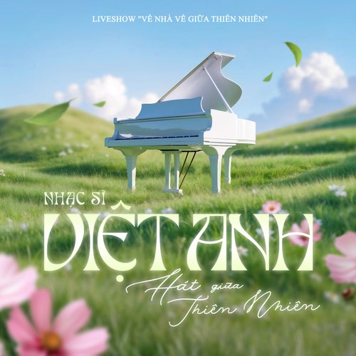 Hát Giữa Thiên Nhiên (Liveshow "Về Nhà Về Giữa Thiên Nhiên")