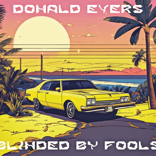 Blinded by Fools