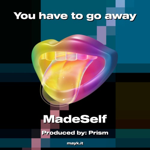 You have to go away