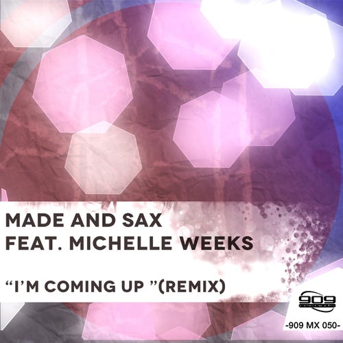 I'm Coming Up (feat. Michelle Weeks) (Remix)