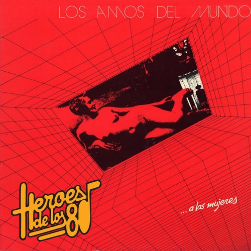 Héroes de los 80. ...A Las Mujeres