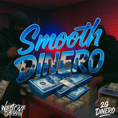 Smooth Dinero (feat. WestCide Smooth)