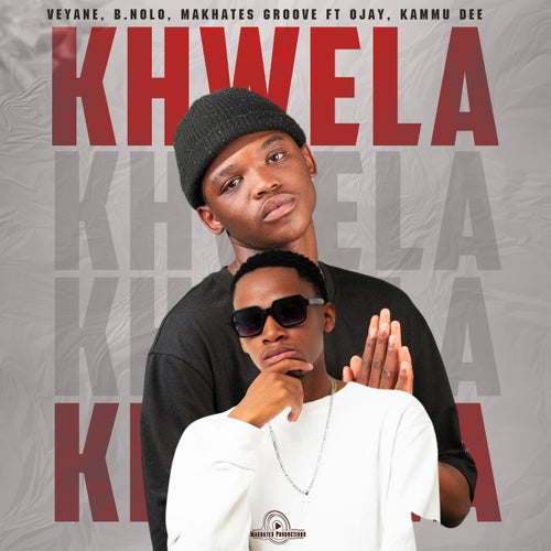 Khwela (feat. Ojay & Kammu Dee)