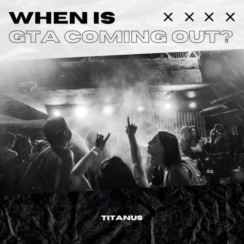 When is GTA VI coming out? (Hardstyle)
