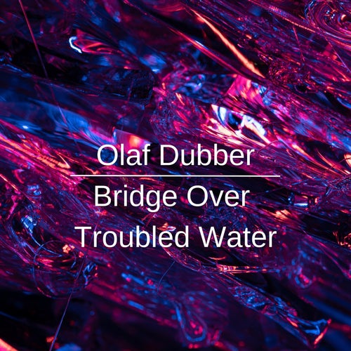 Bridge Over Troubled Water