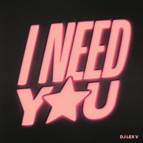 I NEED YOU