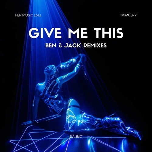 Give Me This (Ben & Jack Remixes)