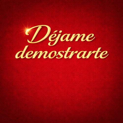 dejame demostrarte