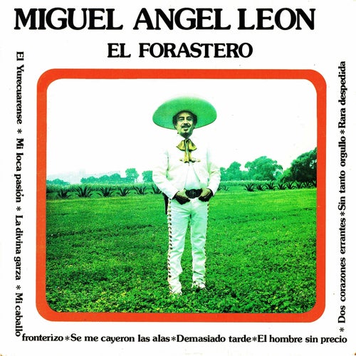 Miguel Angel Leon el forastero