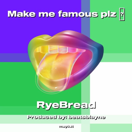 Make me famous plz