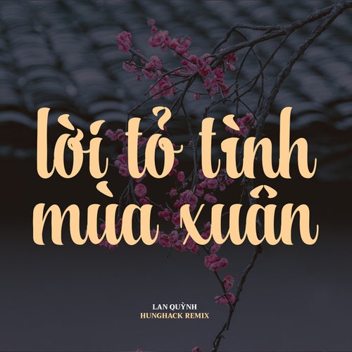 Lời Tỏ Tình Mùa Xuân (Hưng Hack Remix) (2023 Version)