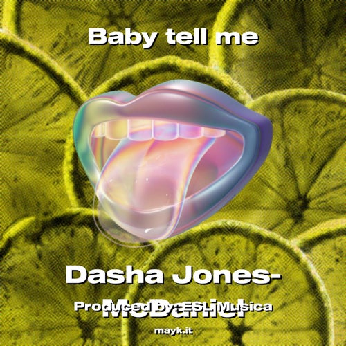 Baby tell me