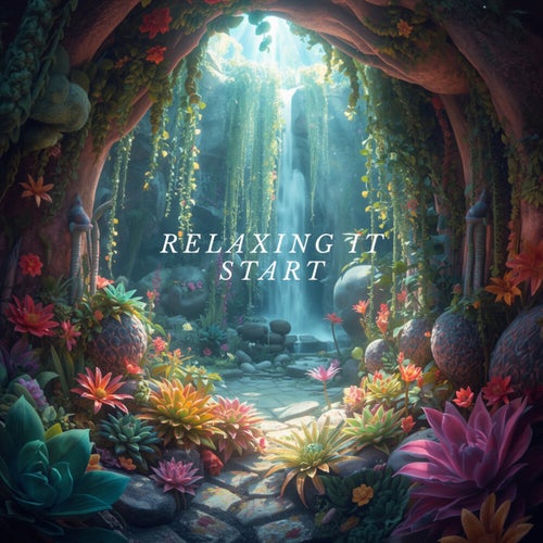 relaxing It start