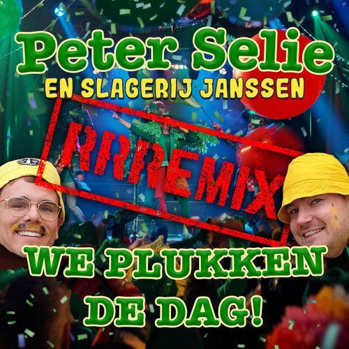 We Plukken De Dag! (Slagerij Janssen Remix)