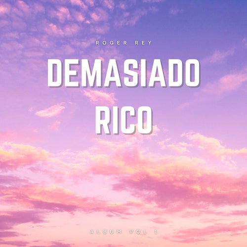 DEMASIADO RICO