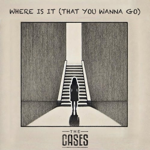 Where Is It (That You Wanna Go)