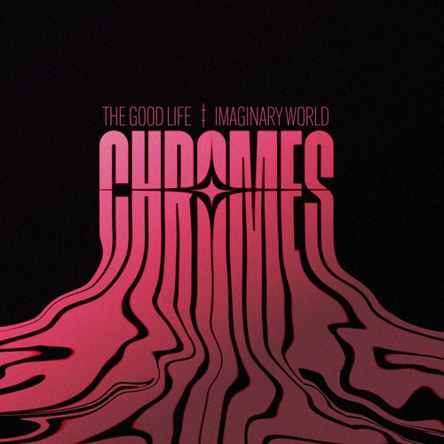 The Good Life / Imaginary World