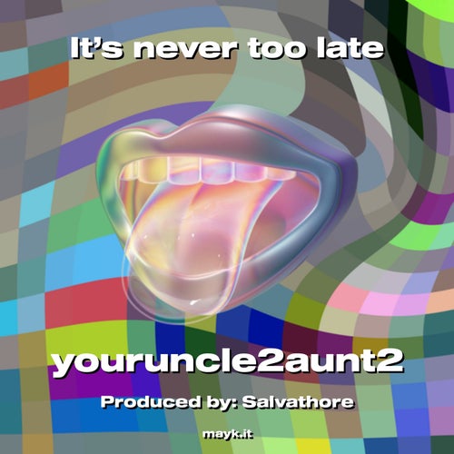 It’s never too late