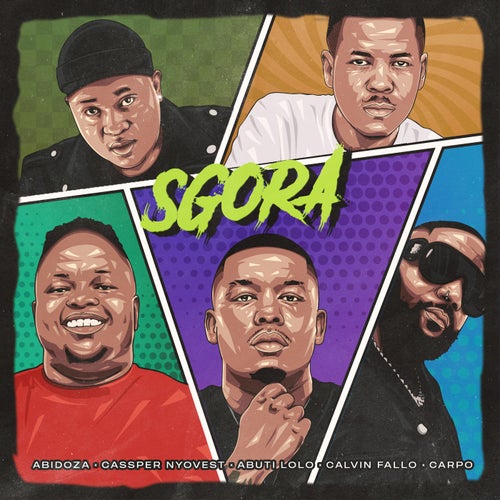 SGORA  (feat. Cassper Nyovest, Abuti Lolo, Calvin Fallo & Carpo)