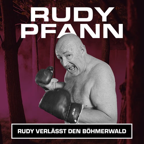 Rudy verlässt den Böhmerwald