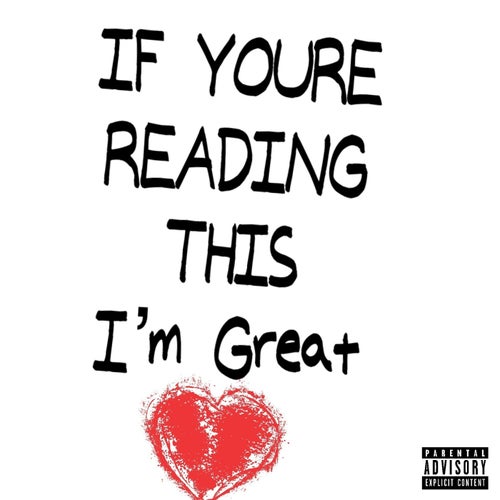 If You’re Reading This I’m Great