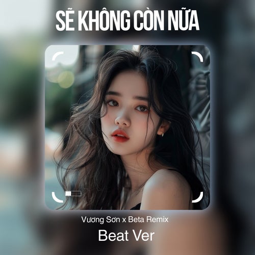 Sẽ Không Còn Nữa (Beat)