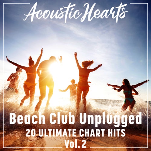 Beach Club Unplugged: 20 Ultimate Chart Hits