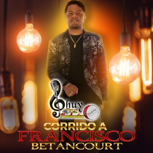 Corrido a Francisco Betancourt