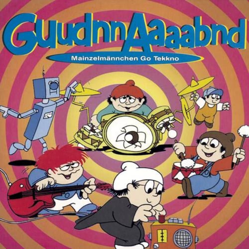 Guudnnaaaabnd - Mainzelmännchen Go Tekkno